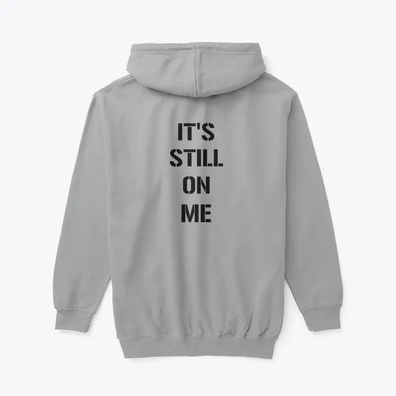 Its Still On Me Unisex Zip Hoodie