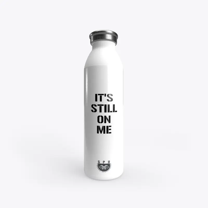 Its Still On Me Stainless Water Bottle